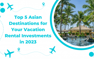 Best Locations in Asia for Your STR Investments in 2023