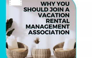 Why You Should Join a Vacation Rental Management Association