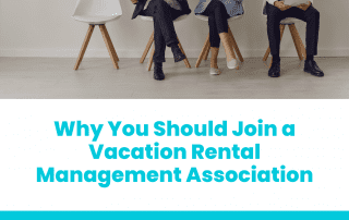 Why You Should Join a Vacation Rental Management Association
